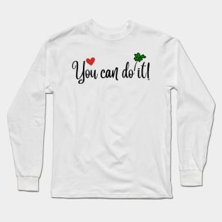 You can do it! Long Sleeve T-Shirt